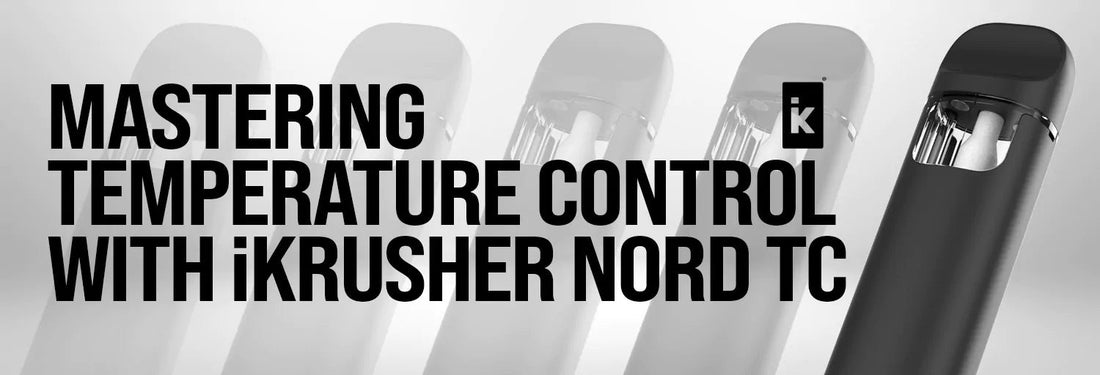 Mastering Temperature Control With The iKrusher Nord TC - iKrusher