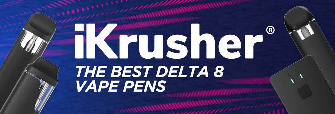 The Best Delta 8 CBD Vape Pens: iKrusher - iKrusher