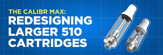 The Calibr Max: Redesigning Larger 510 Thread Cartridges - iKrusher