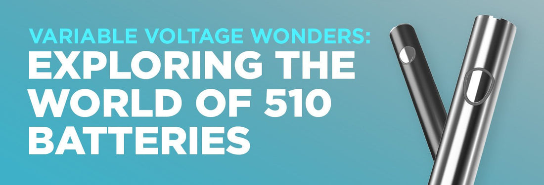 Variable Voltage Wonders: Exploring the World of 510 Batteries - iKrusher