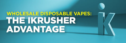 Wholesale Disposable Vapes: The iKrusher Advantage - iKrusher